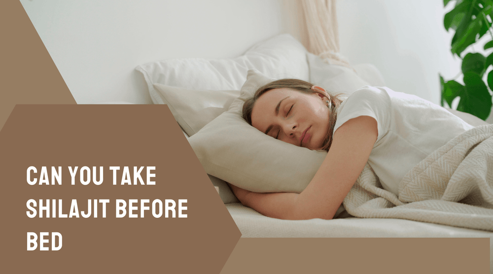 Can You Take Shilajit Before Bed? Benefits & Timing