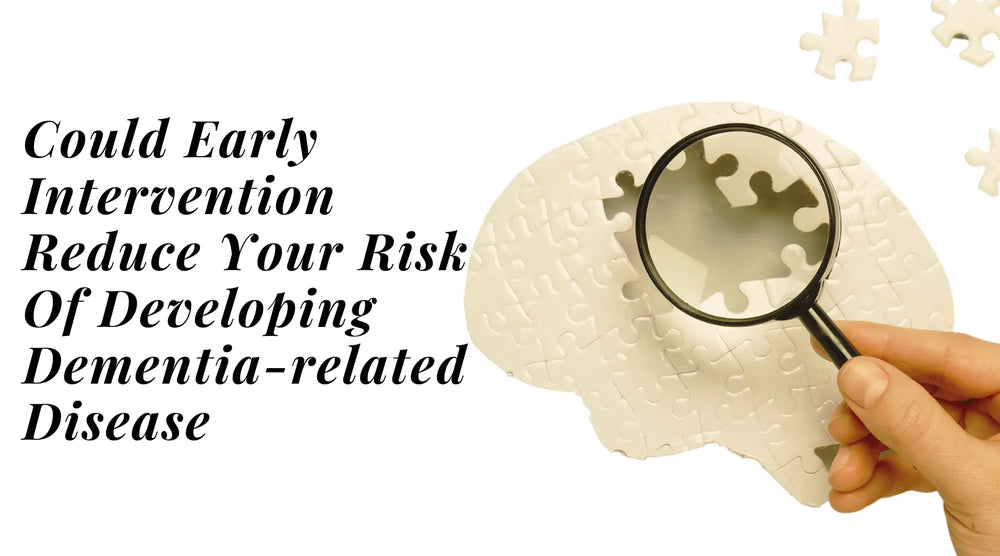 Could Early Intervention Reduce Your Risk Of Developing Dementia-related Disease