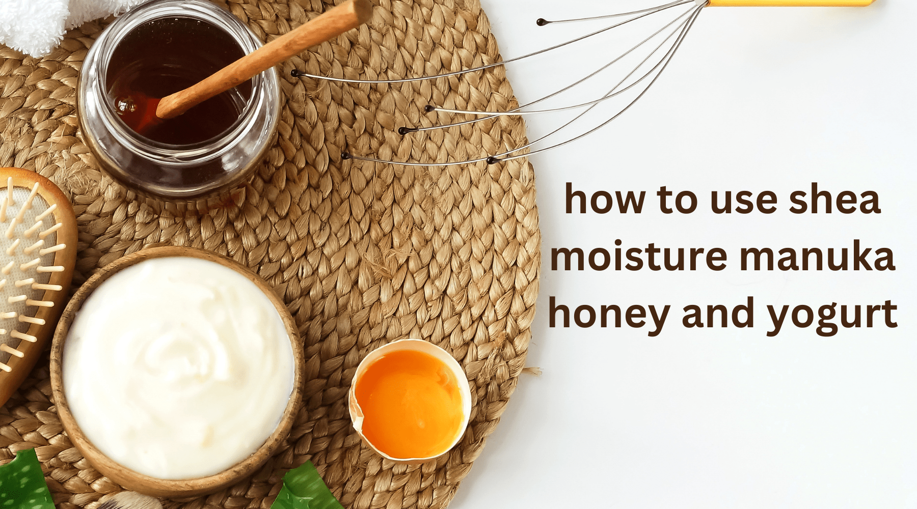 How To Use Shea Moisture Manuka Honey And Yogurt Nature s Blends