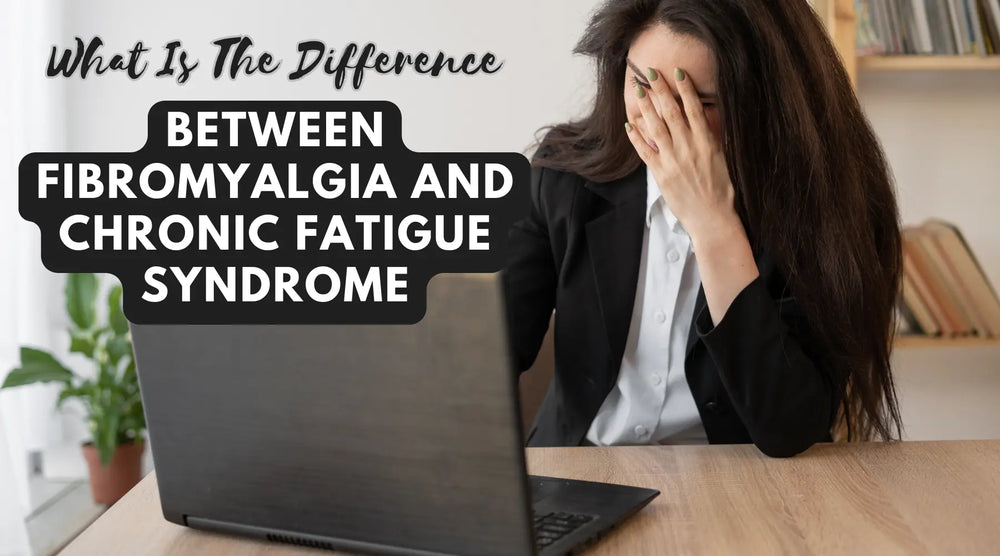 What Is The Difference Between Fibromyalgia And Chronic Fatigue Syndrome