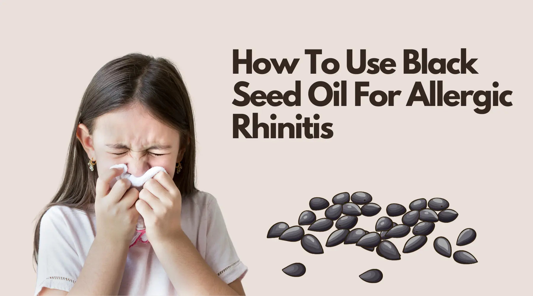 How To Use Black Seed Oil For Allergic Rhinitis Nature's Blends