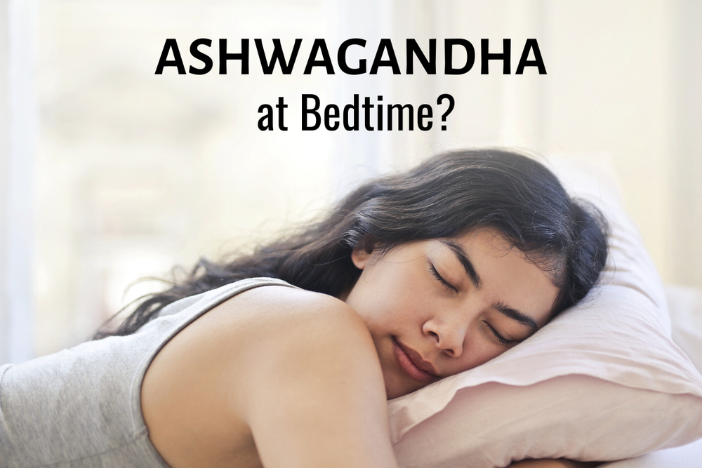 Can I Take Ashwagandha At Bedtime