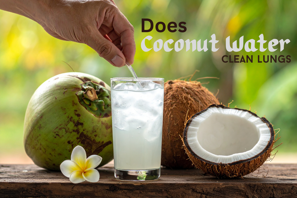 Does Coconut Water Clean Lungs
