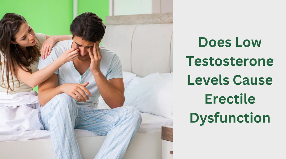 Does Low Testosterone Levels Cause Erectile Dysfunction