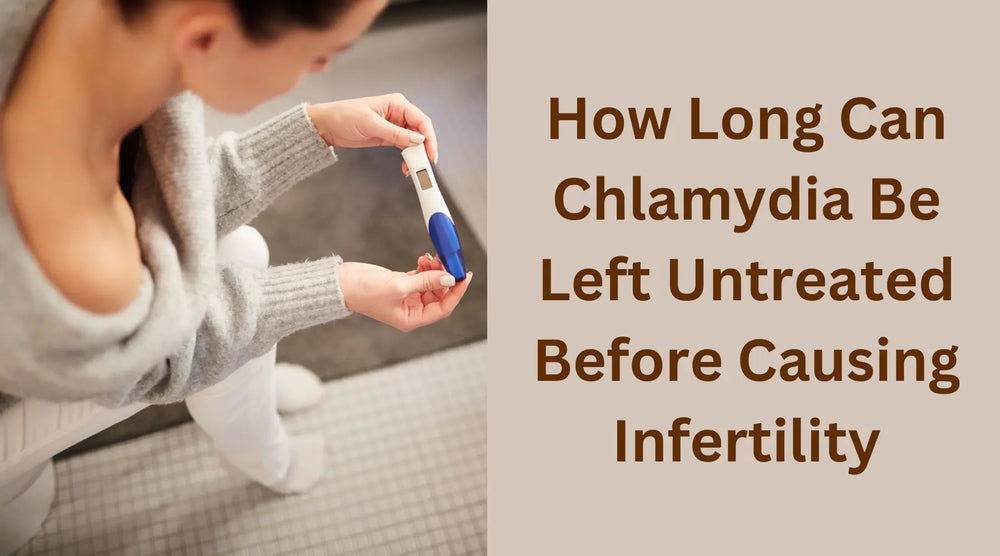 How Long Can Chlamydia Be Left Untreated Before Causing Infertility