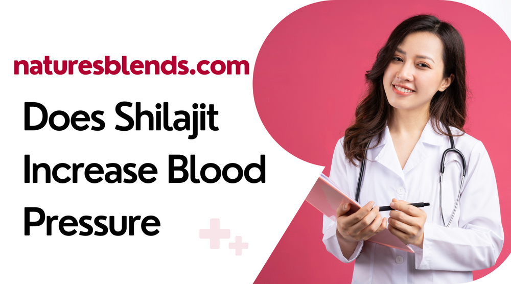 Does Shilajit Increase Blood Pressure
