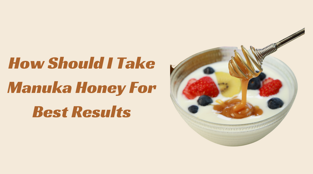 كيف يجب أن أتناول عسل مانوكا للحصول على أفضل النتائج؟ 
