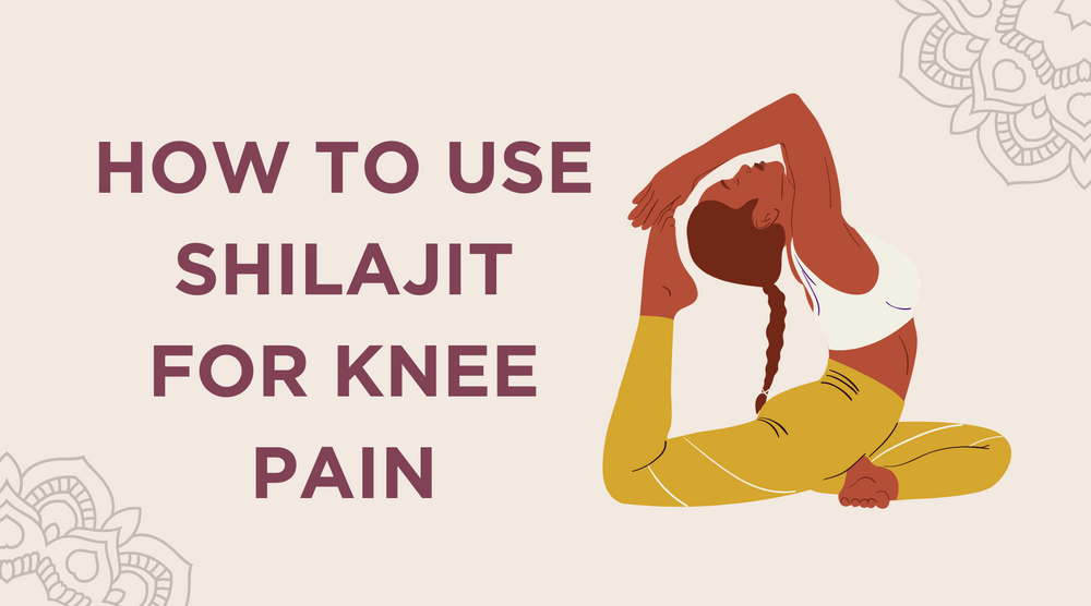 How To Use Shilajit For Knee Pain