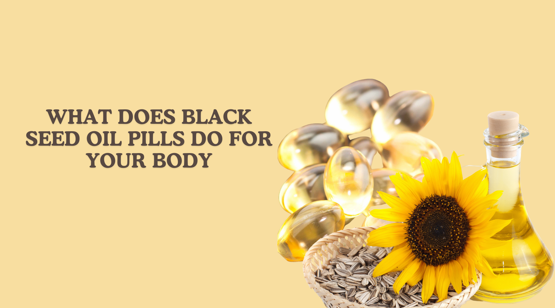 What Does Black Seed Oil Pills Do For Your Body – Nature's Blends