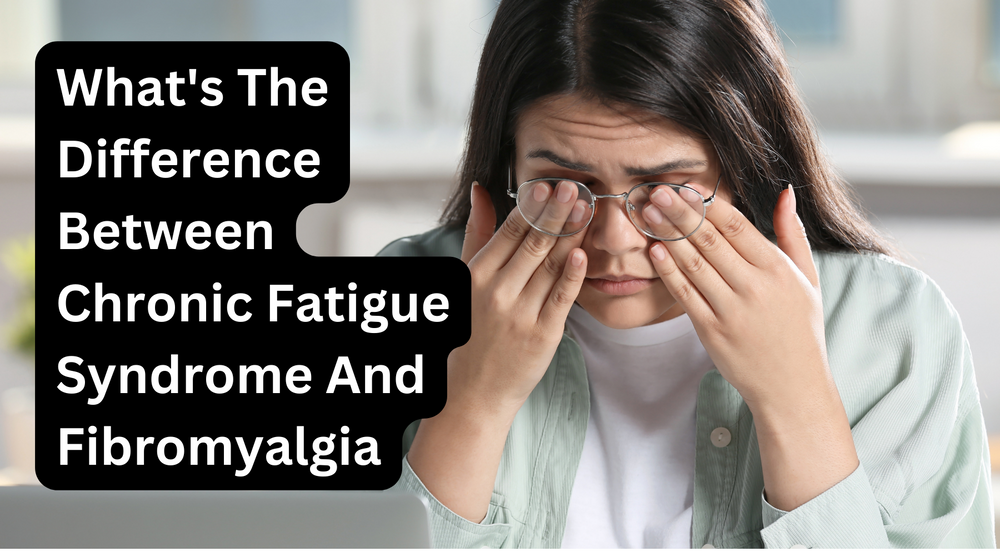 What's The Difference Between Chronic Fatigue Syndrome And Fibromyalgia